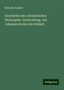 Wilhelm Kaulich: Geschichte der scholastischen Philosophie. Entwicklung, von Johannes Scotus bis Abälard, Buch