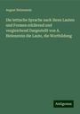 August Bielenstein: Die lettische Sprache nach ihren Lauten und Formen erklärend und vergleichend Dargestellt von A. Bielenstein die Laute, die Wortbildung, Buch
