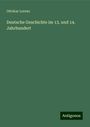 Ottokar Lorenz: Deutsche Geschichte im 13. und 14. Jahrhundert, Buch