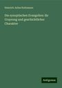Heinrich Julius Holtzmann: Die synoptischen Evangelien: ihr Ursprung und geschichtlicher Charakter, Buch