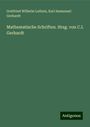 Gottfried Wilhelm Leibniz: Mathematische Schriften. Hrsg. von C.I. Gerhardt, Buch