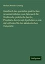 Michael Benedict Lessing: Handbuch der speciellen praktischen Arzneimittellehre: zum Gebrauch für Studirende, praktische Aerzte, Physikats-Aerzte und Apotheker so wie als Leitfaden für den akademischen Unterricht, Buch