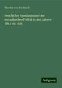 Theodor Von Bernhardi: Bernhardi, T: Geschichte Russlands und der europäischen Poli, Buch