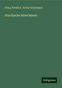 Georg Friedrich. Auteur Schoemann: Griechische Alterthümer, Buch