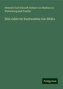 Heinrich Karl Eckardt Helmut von Maltzan zu Wartenberg und Penzlin: Drei Jahre im Nordwesten von Afrika, Buch
