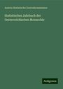 Austria Statistische Zentralkommission: Zentralkommission, A: Statistisches Jahrbuch der Oesterreich, Buch