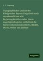 J. C. Ursprung: Topographisches Lexicon des Königreiches Bayern: Eingetheilt nach den sämmtlichen acht Regierungsbezirken nebst einem angefügten Register, enthaltend die hierin vorkommenden Städte, Märkte, Dörfer, Weiler und Einöden, Buch
