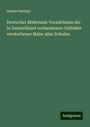 Gustav Parthey: Deutscher Bildersaal: Verzeichniss der in Deutschland vorhandenen Oelbilder verstorbener Maler aller Schulen, Buch