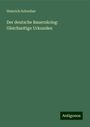 Heinrich Schreiber: Der deutsche Bauernkrieg: Gleichzeitige Urkunden, Buch