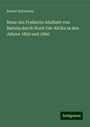 Robert Hartmann: Reise des Freiherrn Adalbert von Barnim durch Nord-Ost-Afrika in den Jahren 1859 und 1860, Buch