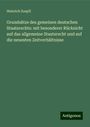 Heinrich Zoepfl: Grundsätze des gemeinen deutschen Staatsrechts: mit besonderer Rücksicht auf das allgemeine Staatsrecht und auf die neuesten Zeitverhältnisse, Buch