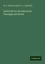 Fr. Delitzch Und H. E. F. Guericke: Zeitschrift fur die lutherische Theologie und Kirche, Buch