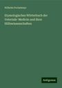 Wilhelm Probstmayr: Etymologisches Wörterbuch der Veterinär-Medicin und ihrer Hilfswissenschaften, Buch