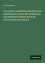 Jean Dufresne: Theoretisch-praktisches Handbuch des Schachspiels: Theorie der Eröffnungen und Endspiele erläutert durch die besten Partien der Neuzeit, Buch