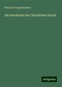 Heinrich Joseph Berthes: Die Geschichte der Christlichen Kirche, Buch