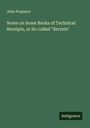 John Ferguson: Notes on Some Books of Technical Receipts, or So-called "Secrets", Buch