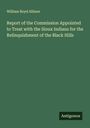 William Boyd Allison: Report of the Commission Appointed to Treat with the Sioux Indians for the Relinquishment of the Black Hills, Buch