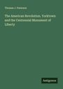 Thomas J. Paterson: The American Revolution. Yorktown and the Centennial Monument of Liberty, Buch
