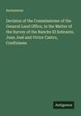 Anonymous: Decision of the Commissioner of the General Land Office, in the Matter of the Survey of the Rancho El Sobrante, Juan José and Victor Castro, Confirmees, Buch