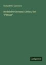 Richard Hoe Lawrence: Medals by Giovanni Cavino, the "Paduan", Buch