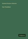 Elizabeth Winslow Allderdice: Our President, Buch