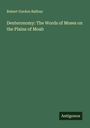 Robert Gordon Balfour: Deuteronomy: The Words of Moses on the Plains of Moab, Buch