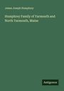 James Joseph Humphrey: Humphrey Family of Yarmouth and North Yarmouth, Maine, Buch