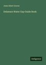Jesse Albert Graves: Delaware Water Gap Guide Book, Buch