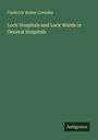 Frederick Walter Lowndes: Lock Hospitals and Lock Wards in General Hospitals, Buch