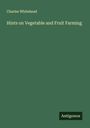 Charles Whitehead: Hints on Vegetable and Fruit Farming, Buch