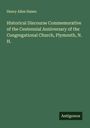 Henry Allen Hazen: Historical Discourse Commemorative of the Centennial Anniversary of the Congregational Church, Plymouth, N. H., Buch