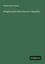 Daniel Little Furber: Religion and Education in a Republic, Buch