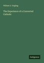 William A. Yingling: The Experience of a Converted Catholic, Buch