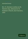 Antoninus Rooney: Rev. Fr. Rooney's oration on St. Patrick's day, delivered at St. Dominic's Church, San Francisco, 1878, Buch