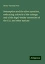 Henry Varnum Poor: Resumption and the silver question, embracing a sketch of the coinage and of the legal-tender currencies of the U.S. and other nations, Buch