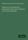 Marshall Davis Ewell: Reports of cases argued and determined in the Court of Chancery of the state of Michigan, Buch