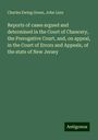 Charles Ewing Green: Reports of cases argued and determined in the Court of Chancery, the Prerogative Court, and, on appeal, in the Court of Errors and Appeals, of the state of New Jersey, Buch