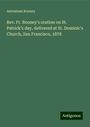 Antoninus Rooney: Rev. Fr. Rooney's oration on St. Patrick's day, delivered at St. Dominic's Church, San Francisco, 1878, Buch