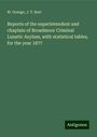 W. Orange: Reports of the superintendent and chaplain of Broadmoor Criminal Lunatic Asylum, with statistical tables, for the year 1877, Buch