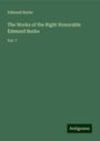 Edmund Burke: The Works of the Right Honorable Edmund Burke, Buch