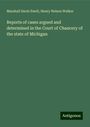 Marshall Davis Ewell: Reports of cases argued and determined in the Court of Chancery of the state of Michigan, Buch