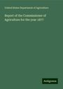 United States Department Of Agriculture: Report of the Commissioner of Agriculture for the year 1877, Buch