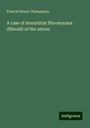 Francis Henry Champneys: A case of interstitial fibromyoma (fibroid) of the uterus, Buch