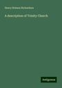 Henry Hobson Richardson: A description of Trinity Church, Buch