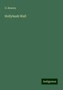 G. Bowers: Hollybush Wall, Buch