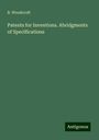 B. Woodcroft: Patents for Inventions. Abridgments of Specifications, Buch