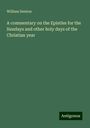 William Denton: A commentary on the Epistles for the Sundays and other holy days of the Christian year, Buch