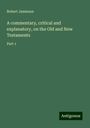 Robert Jamieson: A commentary, critical and explanatory, on the Old and New Testaments, Buch