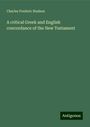 Charles Frederic Hudson: A critical Greek and English concordance of the New Testament, Buch