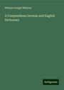 William Dwight Whitney: A Compendious German and English Dictionary, Buch